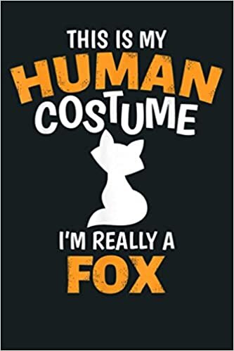 okumak This Is My Human Costume I M Really A Fox Funny Halloween: Notebook Planner - 6x9 inch Daily Planner Journal, To Do List Notebook, Daily Organizer, 114 Pages