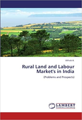 okumak Rural Land and Labour Market&#39;s in India: (Problems and Prospects)