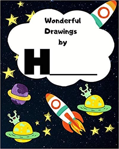 okumak Wonderful Drawings By H_______: Sketchbook for Boys, Blank paper for drawing and creative doodling or writing. Space themed design 8x10 120 Pages