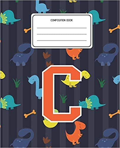okumak Composition Book C: Dinosaurs Animal Pattern Composition Book Letter C Personalized Lined Wide Rule Notebook for Boys Kids Back to School Preschool Kindergarten and Elementary Grades K-2