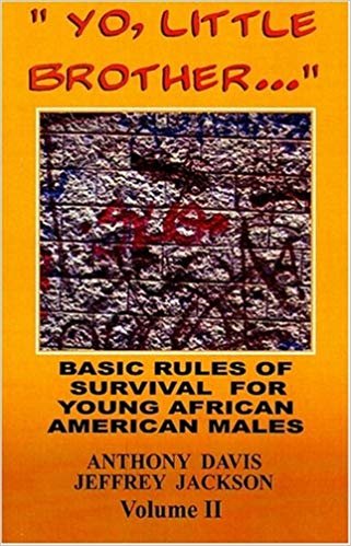 okumak Yo, Little Brother ...: Basic Rules of Survival for Young African American Males: v. II