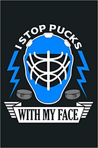 okumak I Stop Pucks With My Face Funny Hockey: Notebook Planner - 6x9 inch Daily Planner Journal, To Do List Notebook, Daily Organizer, 114 Pages