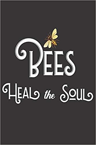 Bees Heal The Soul: Bee Notebook For Apiarists and Enthusiasts