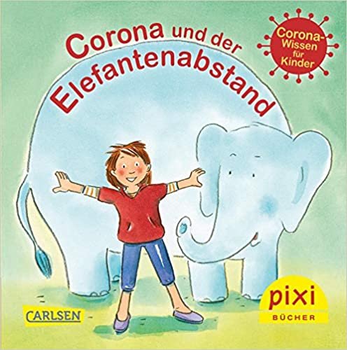 okumak WWS Pixi 2513: Corona und der Elefantenabstand: Covid-19-Wissen für Kinder
