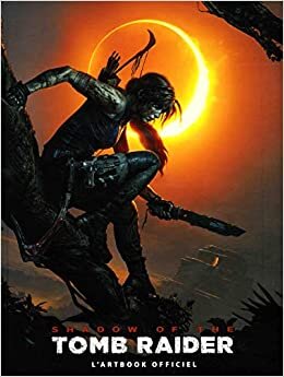 okumak Shadow of the Tomb Raider - L&#39;artbook officiel