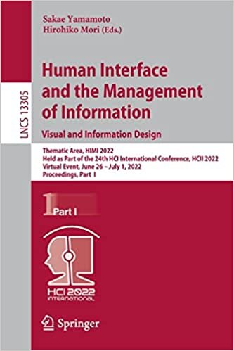 Human Interface and the Management of Information: Thematic Area, HIMI 2022, Held as Part of the 24th HCI International Conference, HCII 2022, Virtual Event, June 26–July 1, 2022, Proceedings, Part I