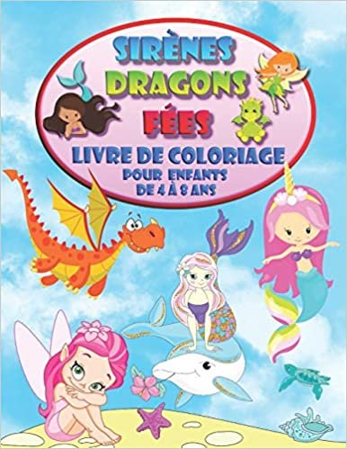 okumak Sirènes Dragons Fées - Livre de coloriage pour enfants de 4 à 8 ans: Embarquez pour une aventure magique