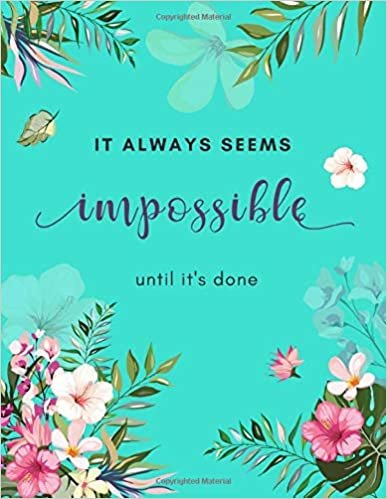 okumak It Always Seems Impossible until It&#39;s Done: 8.5 x 11 Large Print Password Notebook with A-Z Tabs | Big Book Size | Calm Floral Shadow Design Turquoise