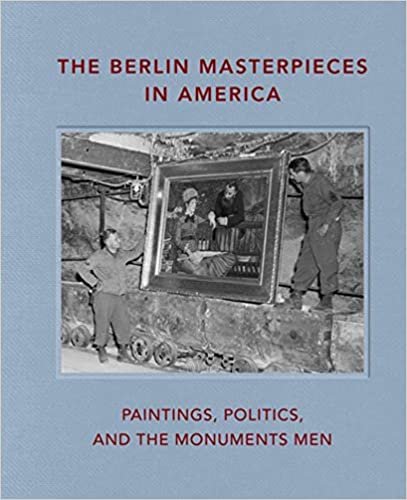 okumak The Berlin Masterpieces in America: Paintings, Politics and the Monuments Men