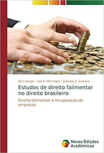 okumak Estudos de direito falimentar no direito brasileiro: Direito falimentar e recuperação de empresas