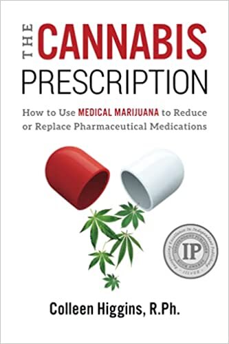 okumak The Cannabis Prescription: How to Use Medical Marijuana to Reduce or Replace Pharmaceutical Medications