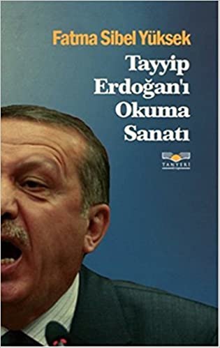 okumak Tayyip Erdoğan&#39;ı Okuma Sanatı