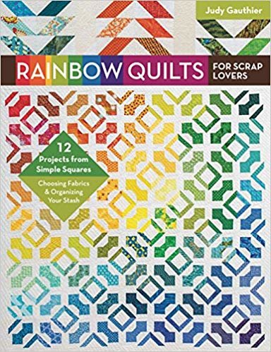okumak Rainbow Quilts for Scrap Lovers : 12 Projects from Simple Squares - Choosing Fabrics &amp; Organizing Your Stash