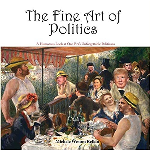 okumak The Fine Art of Politics: A Humorous Look at One Era&#39;s Unforgettable Politicians