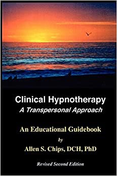 Clinical Hypnotherapy: A Transpersonal Approach --  An Educational Guidebook