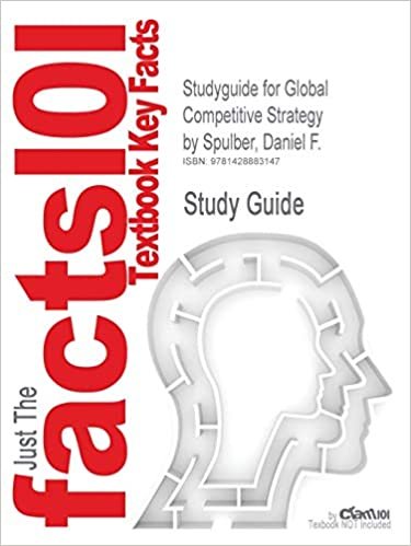 okumak Studyguide for Global Competitive Strategy by Spulber, Daniel F., ISBN 9780521880817 (Cram101 Textbook Outlines)