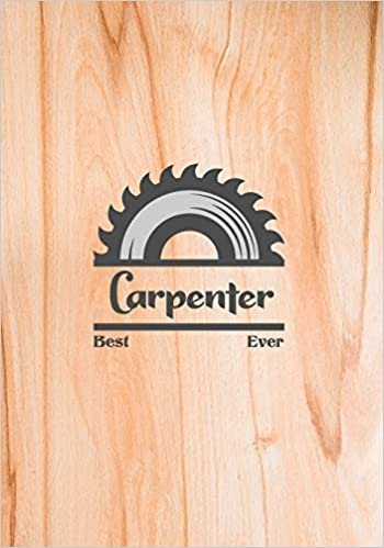 okumak Best Carpenter Ever: Woodworking Notebook College Ruled Line Paper 7x10 110 Pages