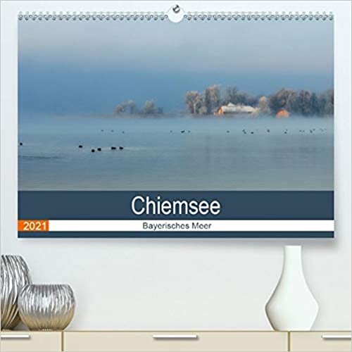 okumak Chiemsee - Bayerisches Meer (Premium, hochwertiger DIN A2 Wandkalender 2021, Kunstdruck in Hochglanz): Malerischer See am Fuße der Alpen (Monatskalender, 14 Seiten ) (CALVENDO Orte)