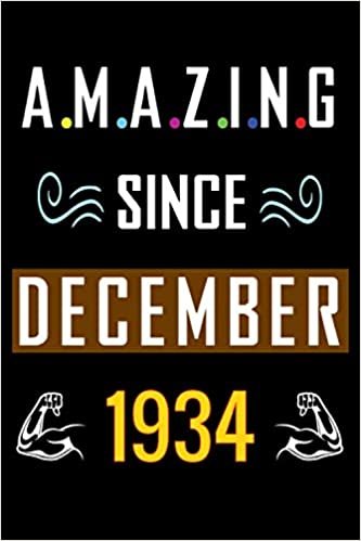 okumak Amazing Since December 1934: Happy 86th Birthday, 86 Years Old Gift Ideas for Women, Men, Son, Daughter, mom, dad, Amazing, funny gift idea... birthday notebook, Funny Card Alternative