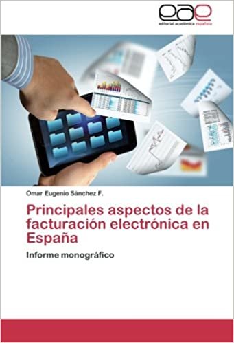 okumak Principales aspectos de la facturación electrónica en España: Informe monográfico