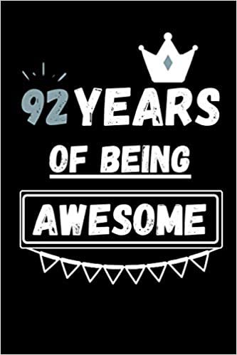 okumak 92 Years Of Being Awesome: Perfect Gift for 92 Years old | Happy 92th Birthday Journal Notebook