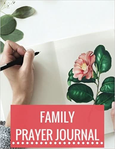 Family Prayer Journal: Prayer journal catholic With Calendar 2018-2019, Creative Christian Workbook with simple Guide to Journaling: size 8.5x11 Inches Extra Large Made In USA