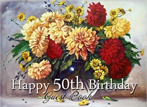 okumak Happy 50th Birthday Guest Book: Beautiful Memory Book for 50th Birthday Party with Flower Bouquet Holds 300 Messages