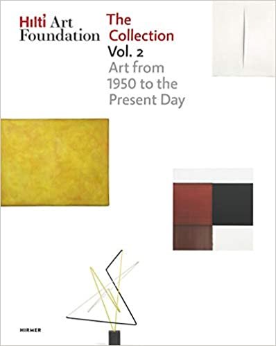 okumak Hilti Art Foundation. The Collection. Vol. II: Vol. II; Form and Colour. 1950 to today