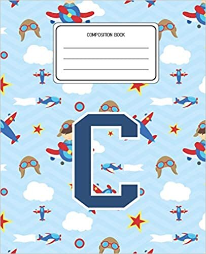 okumak Composition Book C: Airplanes Pattern Composition Book Letter C Personalized Lined Wide Rule Notebook for Boys Kids Back to School Preschool Kindergarten and Elementary Grades K-2