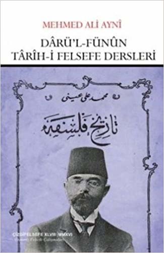 okumak Darü&#39;l fünun Tarih i Felsefe Dersleri Mehmed Ali Ayni