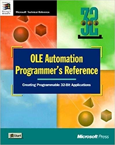 okumak OLE Automation Programmer&#39;s Reference: Creating Programmable 32-Bit Applications (Microsoft Technical Reference) (v. 2)