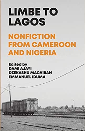 okumak Limbe to Lagos: Nonfiction from Cameroon and Nigeria