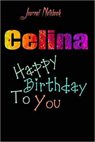 okumak Celina: Happy Birthday To you Sheet 9x6 Inches 120 Pages with bleed - A Great Happy birthday Gift