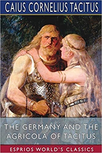 okumak The Germany and the Agricola of Tacitus (Esprios Classics)