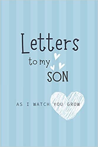 okumak Letters to my Son as I watch you grow: A Blank Journal 6&quot;x9&quot; Keepsake Writing Notebook, A thoughtful Gift for New Mothers, Parents, Write Memories ... &amp; Records Treasure This Lovely Time Forever