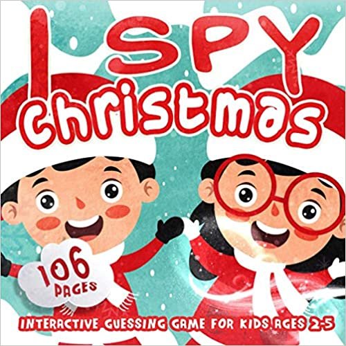 okumak I SPY CHRISTMAS Christmas Guessing Game For Kids Ages 2-5: A Fun Activity Blessing Xmas Tree, Santa Claus, Snowman &amp; Other Cute Stuff Coloring and Guessing Game For Little Kids, Toddler and Preschool