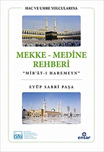 okumak Hac ve Umre Yolcularına Mekke Medine Rehberi Mir&#39;at ı Haremeyn