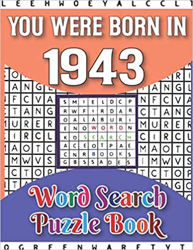 okumak You Were Born In 1943 : Word Search Puzzle Book: Puzzles Games for Seniors with Solution (Large Print 150 Puzzles &amp; 3000+ Random Word)