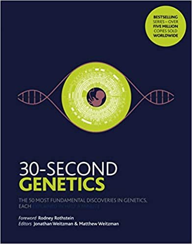 okumak 30-Second Genetics: The 50 most revolutionary discoveries in genetics, each explained in half a minute