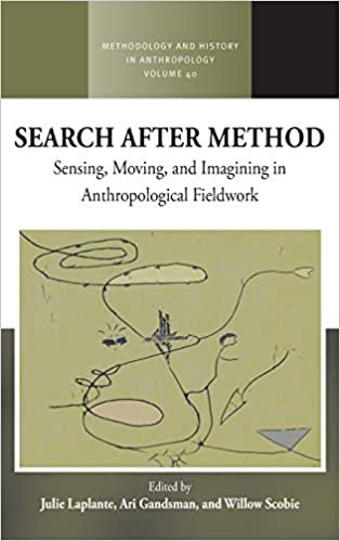 okumak Search After Method: Sensing, Moving, and Imagining in Anthropological Fieldwork (Methodology and History in Anthropology, Band 40)