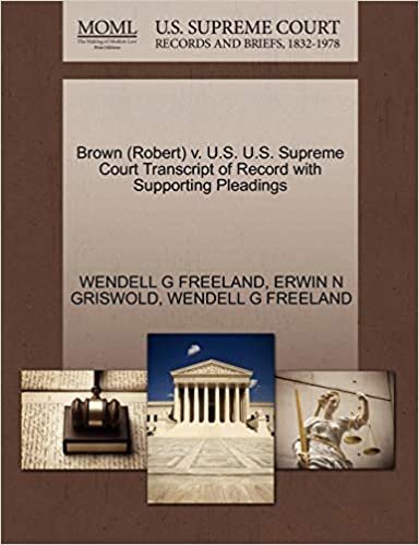 okumak Brown (Robert) v. U.S. U.S. Supreme Court Transcript of Record with Supporting Pleadings
