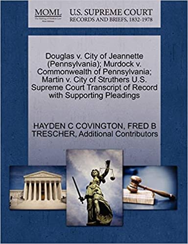 okumak Douglas v. City of Jeannette (Pennsylvania); Murdock v. Commonwealth of Pennsylvania; Martin v. City of Struthers U.S. Supreme Court Transcript of Record with Supporting Pleadings