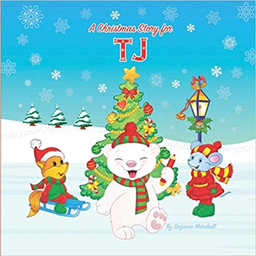 okumak A Christmas Story for TJ: Personalized Children&#39;s Book for the Holiday (Personalized Christmas Books for Children, Toddlers &amp; Kids with Your Child&#39;s Name)