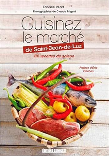 okumak Cuisinez le marché de Saint-Jean-de-Luz (BEAUX LIVRES - CUISINE)