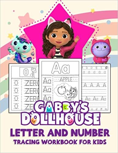 okumak Gabby‘s Dollhouse Letter And Number Tracing Workbook For Kids: An Interesting Workbook For Kids To Learn, Practice Writing With Alphabet, Numbers And Have Fun With Images Of Gabby‘s Dollhouse.