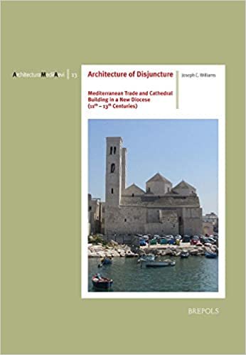 okumak Architecture of Disjuncture: Mediterranean Trade and Cathedral Building in a New Diocese (11th-13th Centuries Ce) (Architectura Medii Aevi)