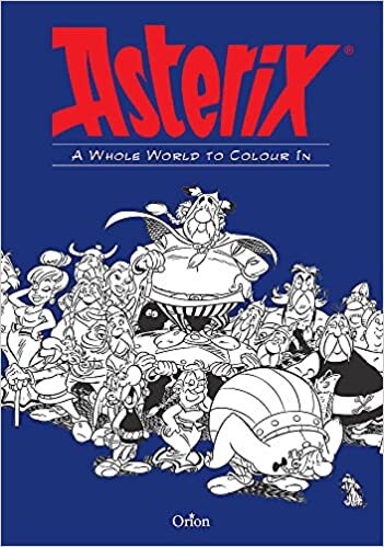 okumak Asterix: A Whole World to Colour In: An Asterix Colouring Book
