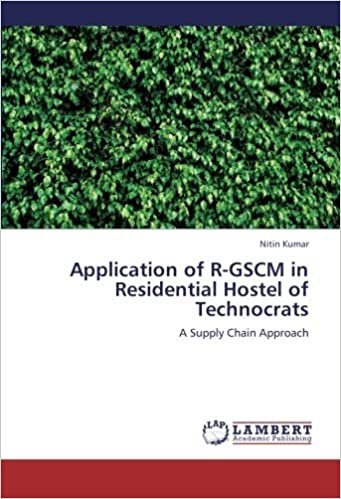 okumak Application of R-GSCM in Residential Hostel of Technocrats: A Supply Chain Approach