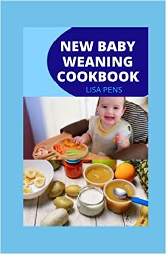 okumak NEW BABY WEANING COOKBOOK: 30 Untарреd Nutritious Rесіреѕ That Will Hеlр Your Bаbу Learn To Eat Solid Foods, A Stage-By-Stage Approach To Easy Bаbу-Lеd Wеаnіng (includes Healthy recipes &amp; meal prep)