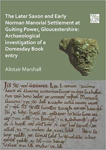 okumak The Later Saxon and Early Norman Manorial Settlement at Guiting Power, Gloucestershire: Archaeological Investigation of a Domesday Book Entry